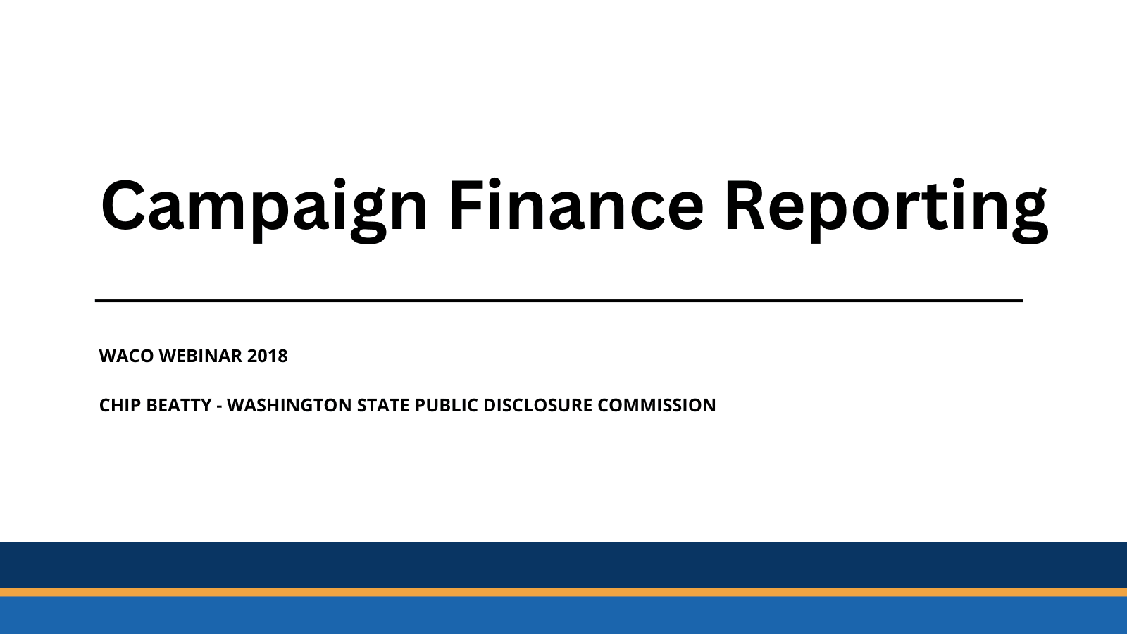 WACO Webinar 2018 - Campaign Finance Reporting